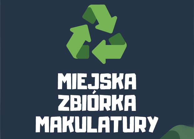 Miejska Zbiórka Makulatury w ramach Dni Zielonki