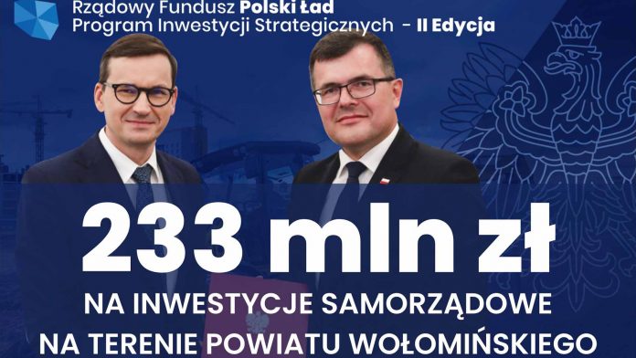 233 mln zł na nowe inwestycje dla Powiatu Wołomińskiego z Rządowego Funduszu Polski Ład