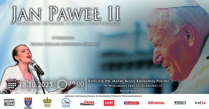 Jan Paweł II – muzyczna opowieść o życiu i pontyfikacie dwadzieścia lat od odejścia do Domu Ojca